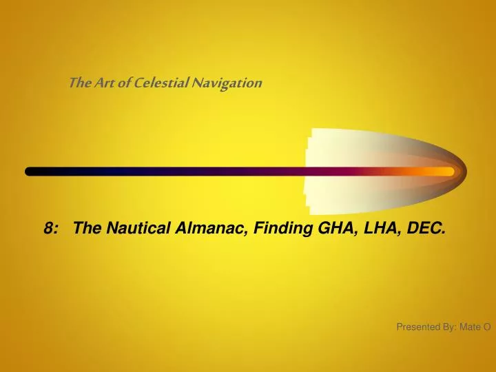 8 the nautical almanac finding gha lha dec