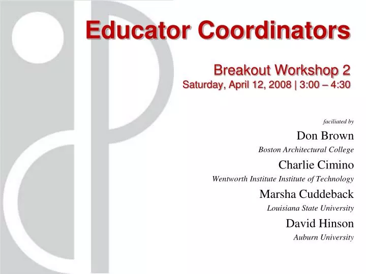 educator coordinators breakout workshop 2 saturday april 12 2008 3 00 4 30