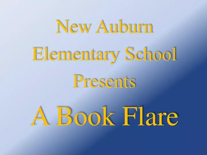 new auburn elementary school presents a book flare