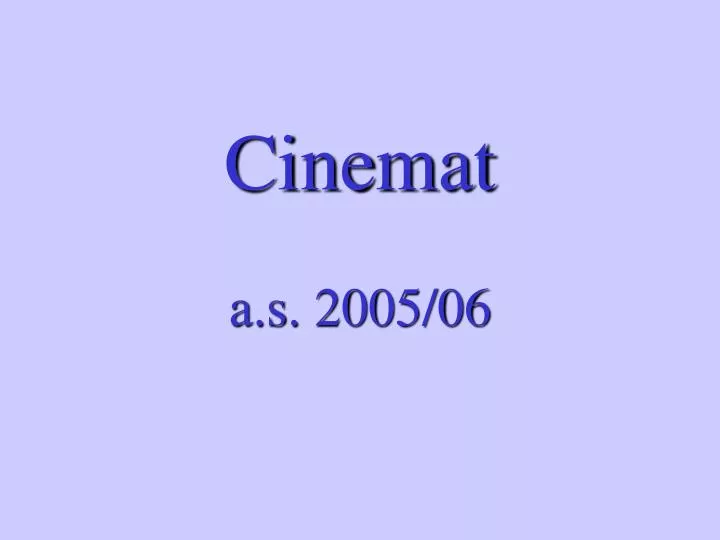 cinemat a s 2005 06