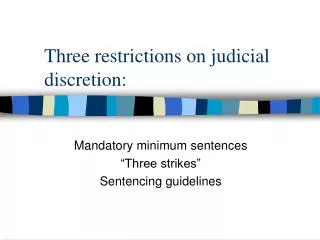 Three restrictions on judicial discretion:
