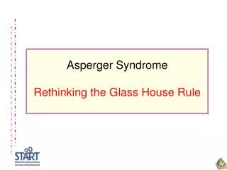 Asperger Syndrome Rethinking the Glass House Rule