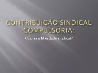contribui o sindical compuls ria