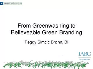 From Greenwashing to Believeable Green Branding