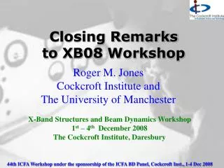 Closing Remarks to XB08 Workshop