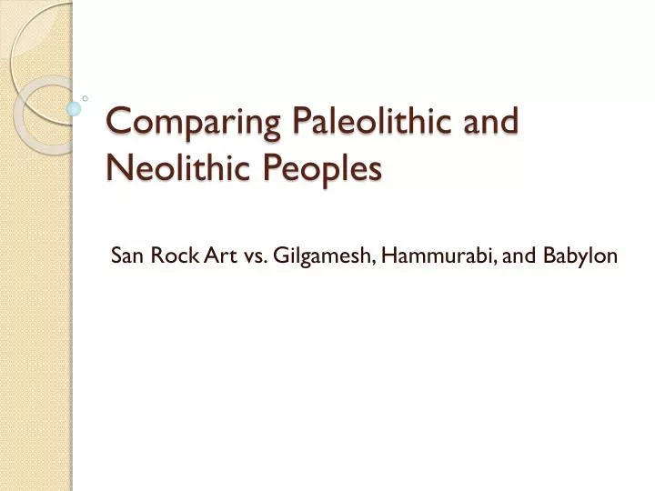 comparing paleolithic and neolithic peoples