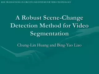 A Robust Scene-Change Detection Method for Video Segmentation