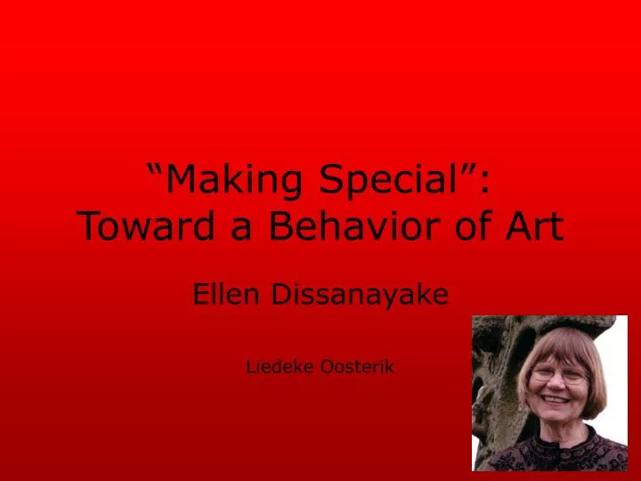 making special toward a behavior of art