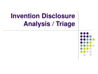 Invention Disclosure Analysis / Triage