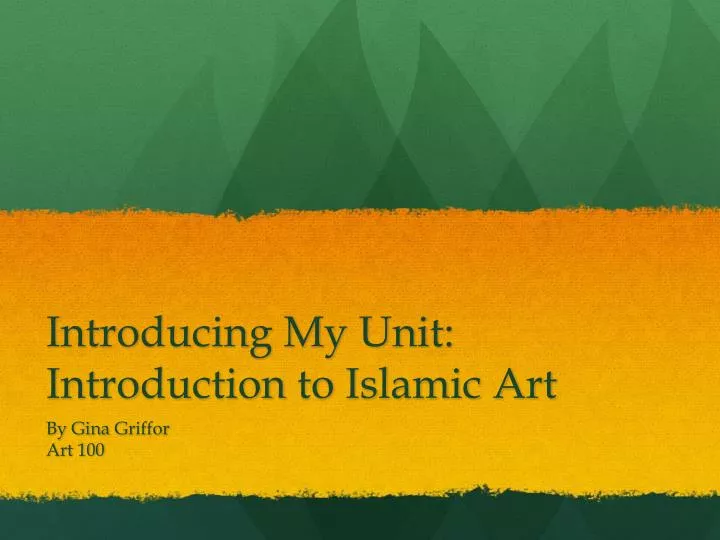 introducing my unit introduction to islamic art