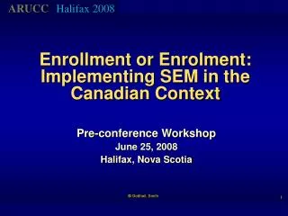 Enrollment or Enrolment: Implementing SEM in the Canadian Context