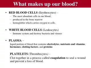 What makes up our blood?