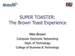 SUPER TOASTER: The Brown Toast Experience