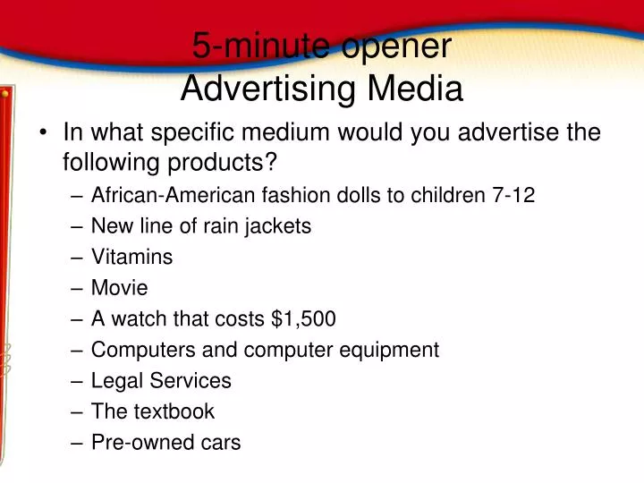 5 minute opener advertising media