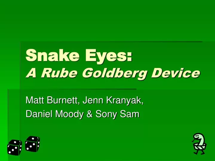 snake eyes a rube goldberg device