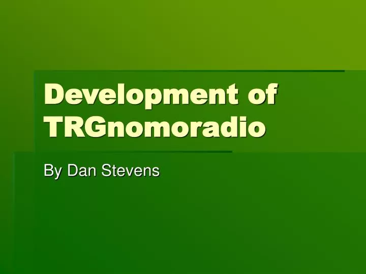 development of trgnomoradio