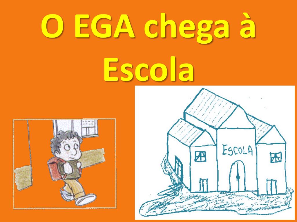 Em Ega PPT - O EGA chega à Escola PowerPoint Presentation, free download - ID ...