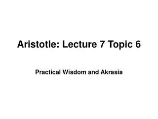Aristotle: Lecture 7 Topic 6