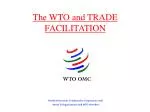 The WTO and TRADE FACILITATION - slide 1