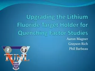 Upgrading the Lithium Fluoride Target Holder for Quenching Factor Studies