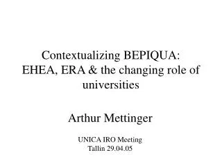 Contextualizing BEPIQUA: EHEA, ERA &amp; the changing role of universities
