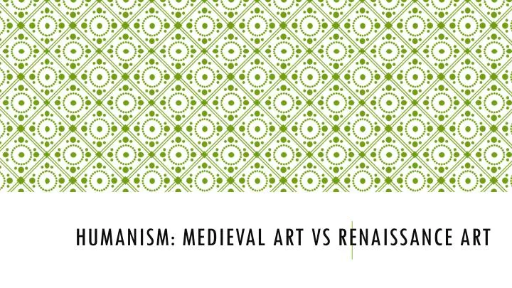 humanism medieval art vs renaissance art