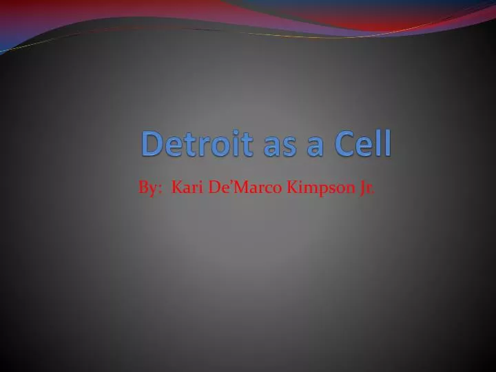 detroit as a cell