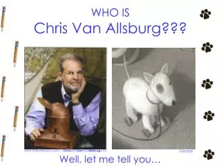 WHO IS Chris Van Allsburg???