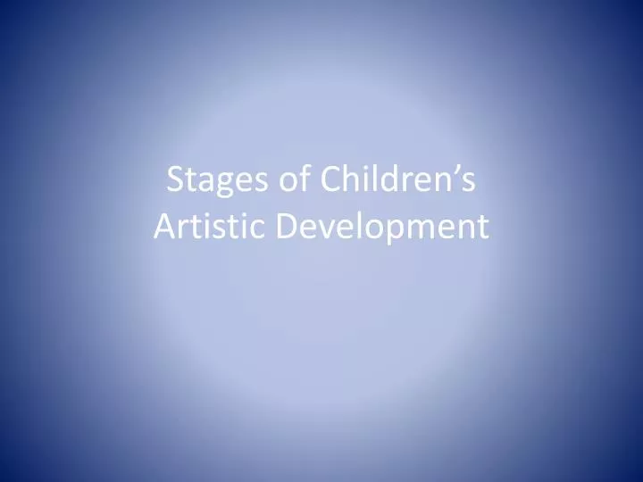 stages of children s artistic development