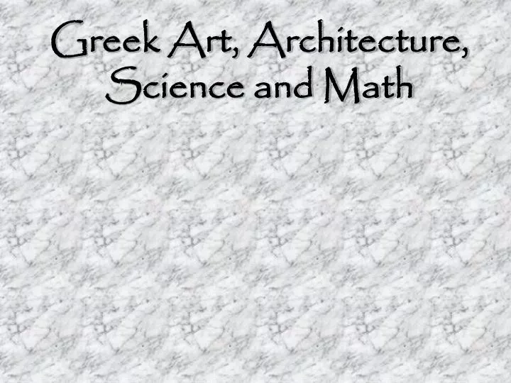 greek art architecture science and math