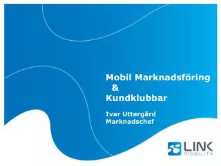 mobil marknadsf ring kundklubbar ivar utterg rd marknadschef