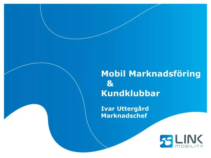 mobil marknadsf ring kundklubbar ivar utterg rd marknadschef