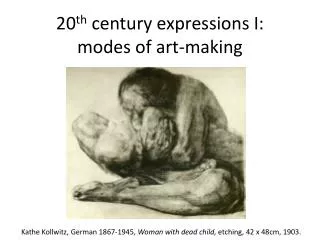 20 th century expressions I: modes of art-making