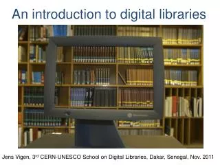 An introduction to digital libraries