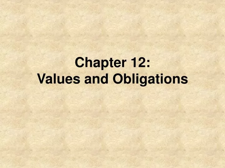 chapter 12 values and obligations