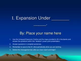 I . Expansion Under _______ _____.