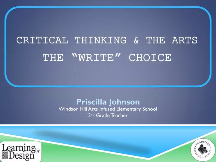 critical thinking the arts the write choice