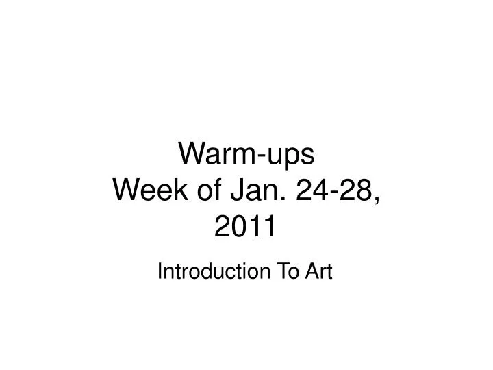warm ups week of jan 24 28 2011