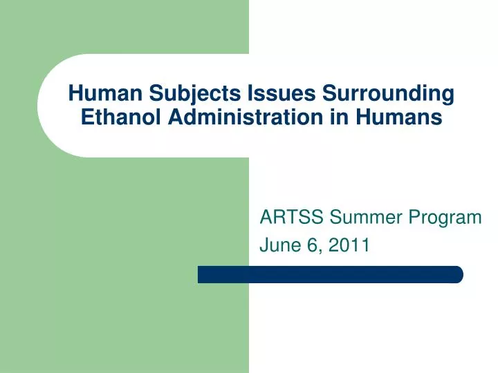 human subjects issues surrounding ethanol administration in humans