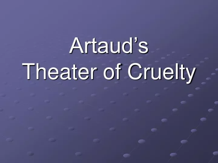 artaud s theater of cruelty