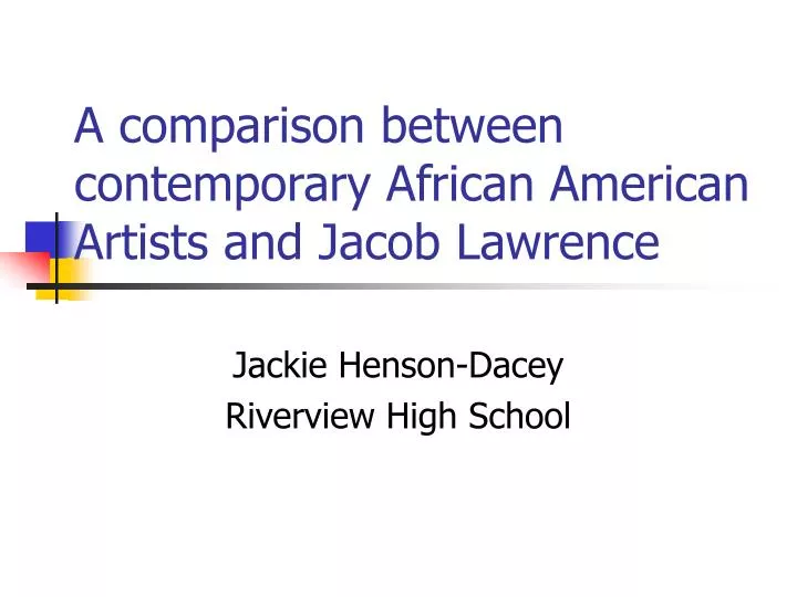 a comparison between contemporary african american artists and jacob lawrence