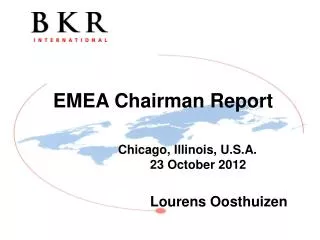 EMEA Chairman Report 			Chicago, Illinois, U.S.A. 			23 October 2012