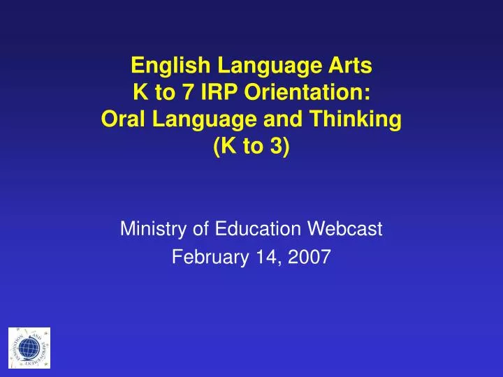 english language arts k to 7 irp orientation oral language and thinking k to 3