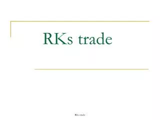 RKs trade