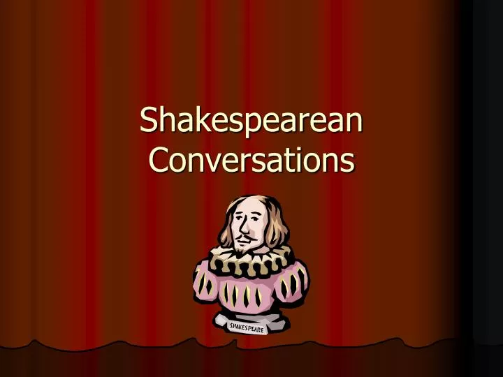 shakespearean conversations