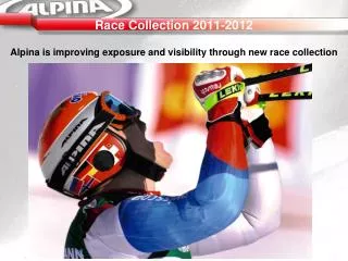 Race Collection 2011-2012 Alpina is improving exposure and visibility through new race collection