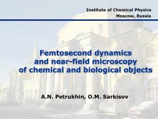 Femtosecond dynamics and near-field microscopy of chemical and biological objects