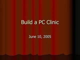 Build a PC Clinic