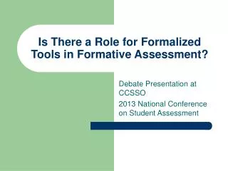 Is There a Role for Formalized Tools in Formative Assessment?