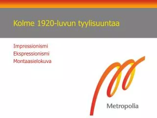 kolme 1920 luvun tyylisuuntaa